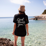 God Loves You - Unisex God Tee