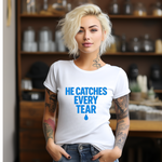 He Catches Every Tear - God Tee