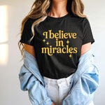 I Believe in Miracles - Unisex God Tee