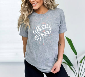 *NEW - The Future is Equal Women's Graphic Tee