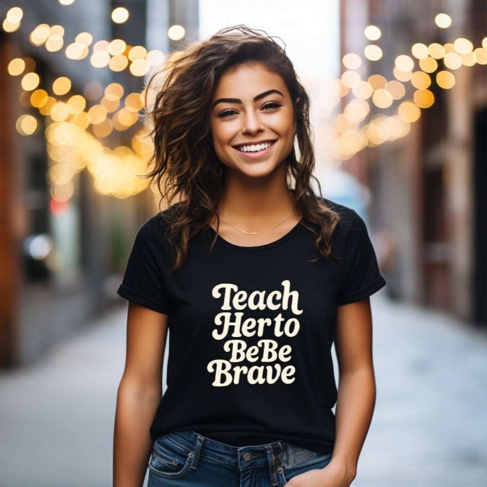 Teach Her to Be Brave Women's Graphic Tee - Black