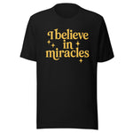 I Believe in Miracles - Unisex God Tee