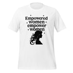 Empowered Women Empower Women Graphic Tee