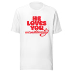 He Loves You Unconditionally Graphic Tee
