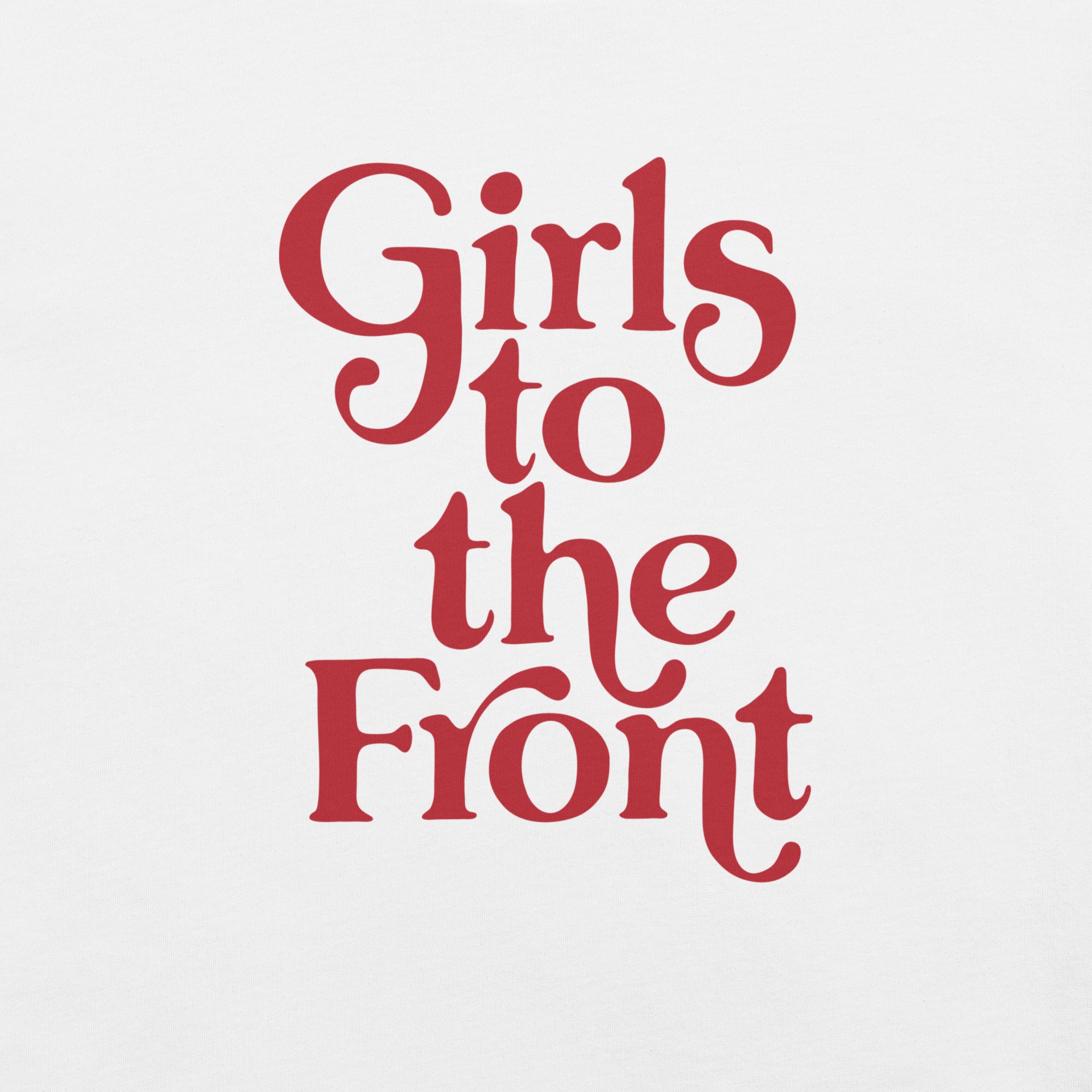 Girls to the Front Women's Graphic Tee