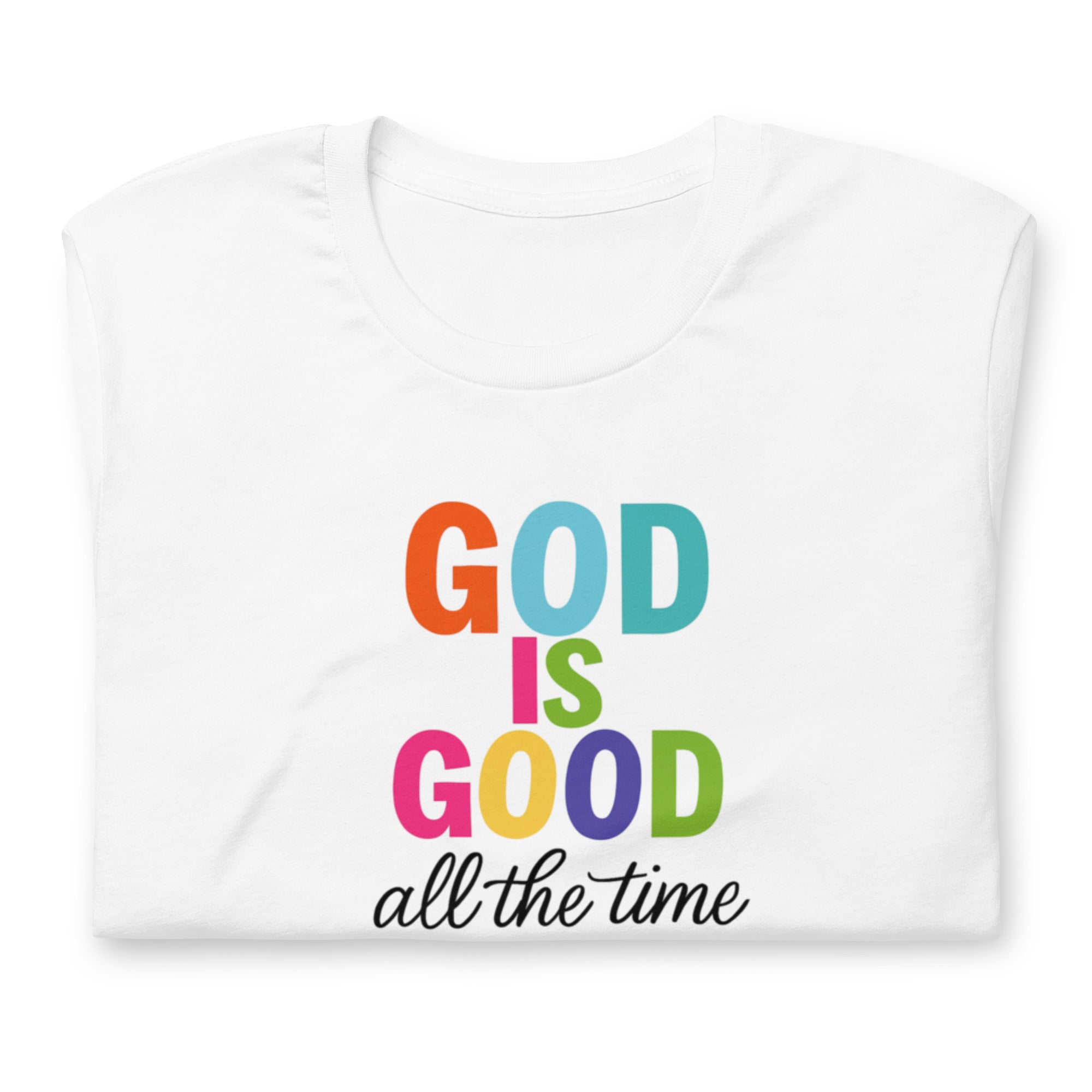God is Good All the Time Unisex Christian Tee