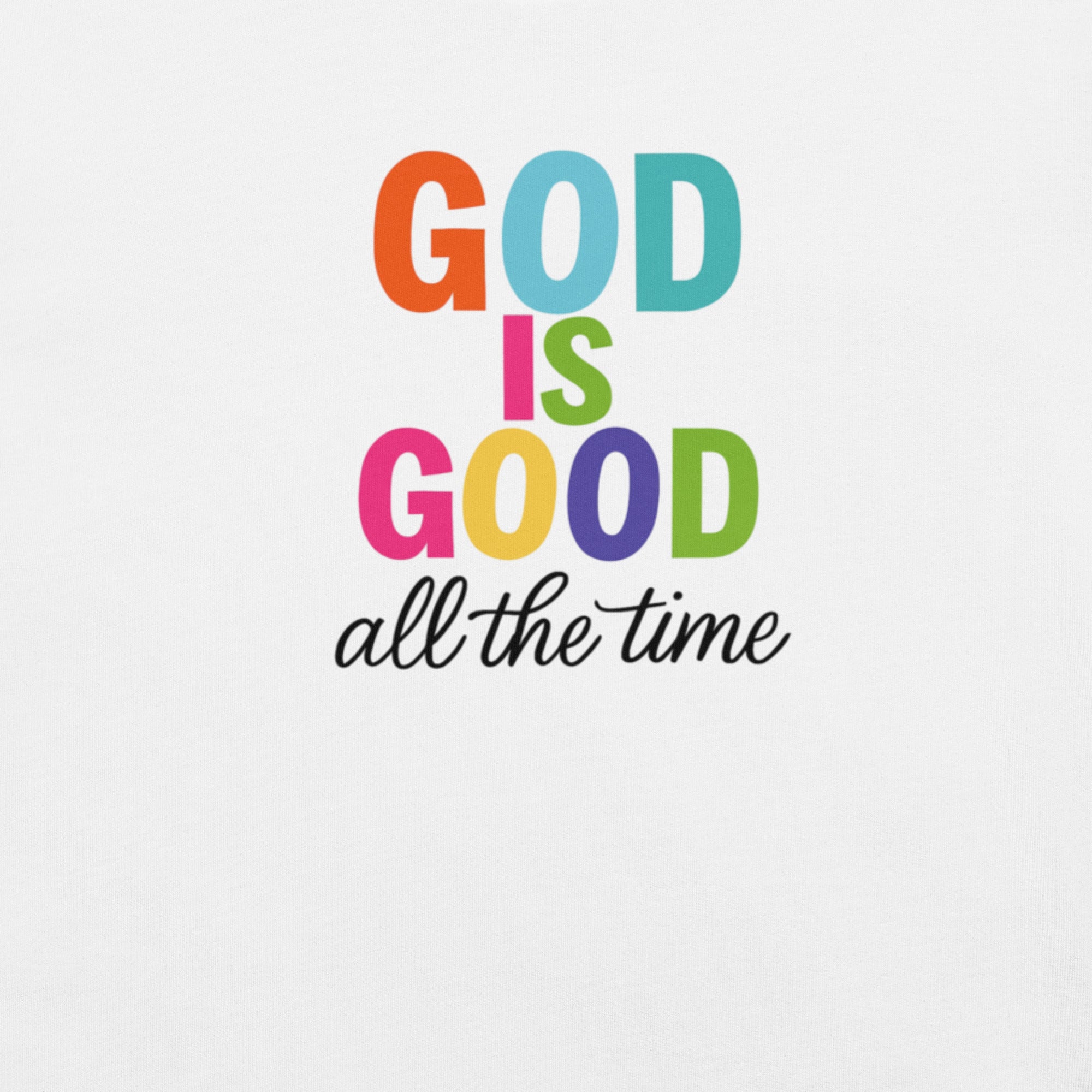 God is Good All the Time Unisex Christian Tee