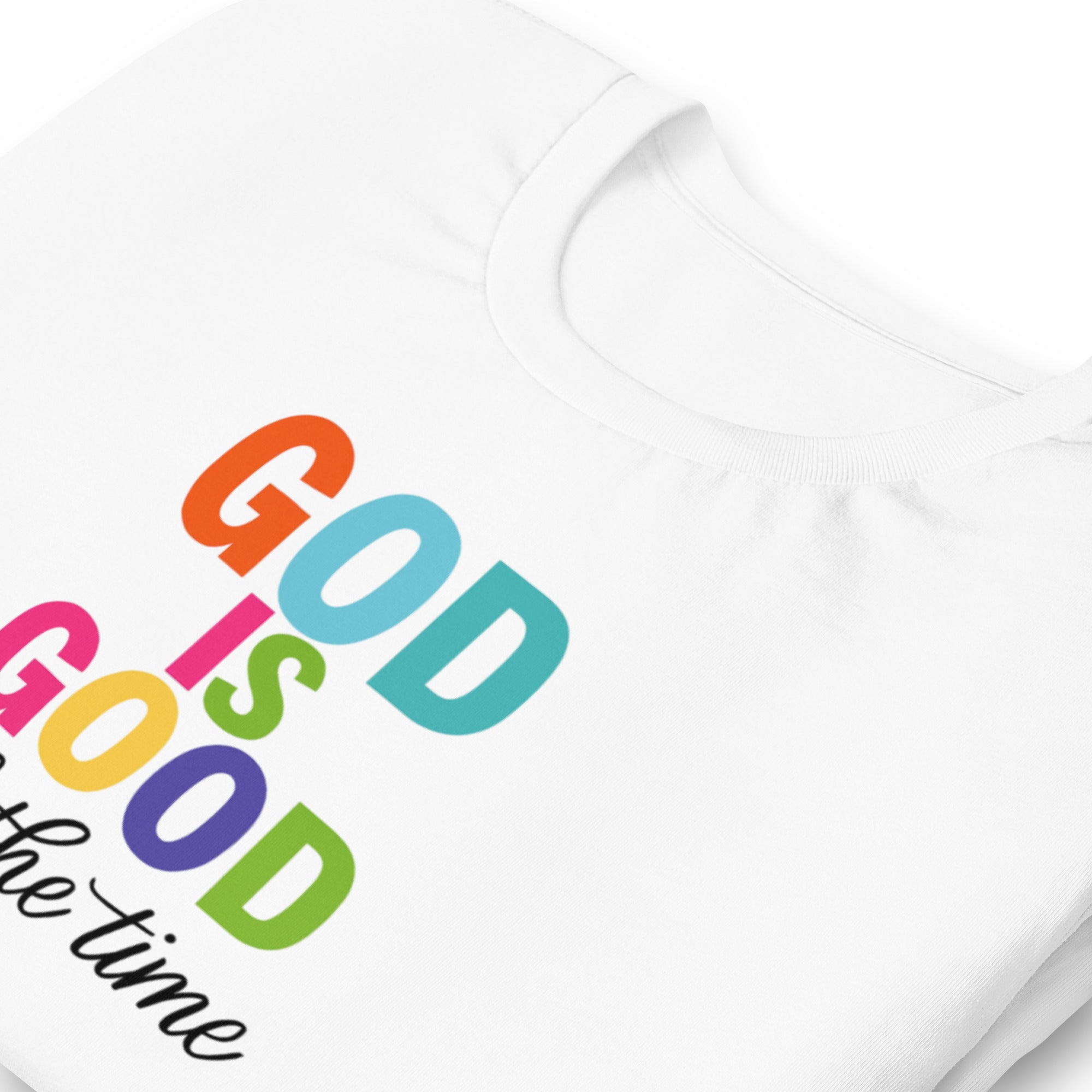 God is Good All the Time Unisex Christian Tee